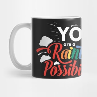 You Are a Rainbow of Possibilites Mug